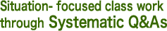 With systematic 'question-and-answer' approach, lessons focus on situations where language is used.